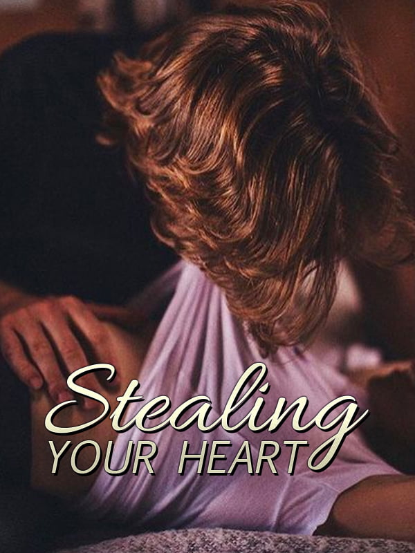 Stealing Your Heart Chinese Novel – Download PDF