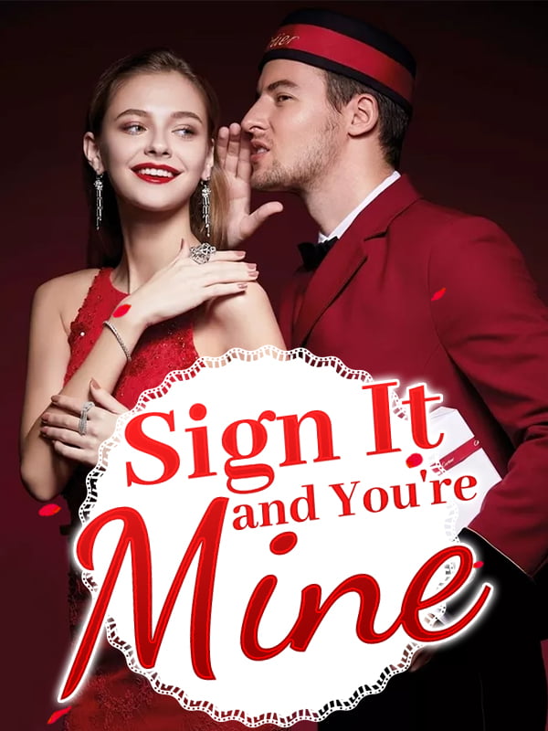 Sign It, and You’re Mine Chinese Novel – Download PDF