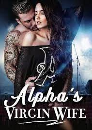 Alpha’s Virgin Wife Novel PDF Free Download/Read Online
