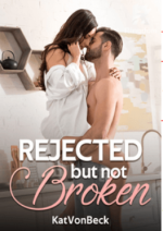 Rejected, but not Broken Novel PDF Free Download/Read Online