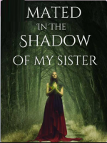 Mated in the Shadow of My Sister Novel – Download PDF